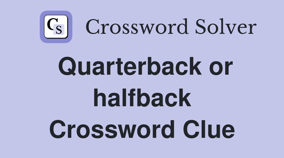 Quarterback or halfback Crossword Clue