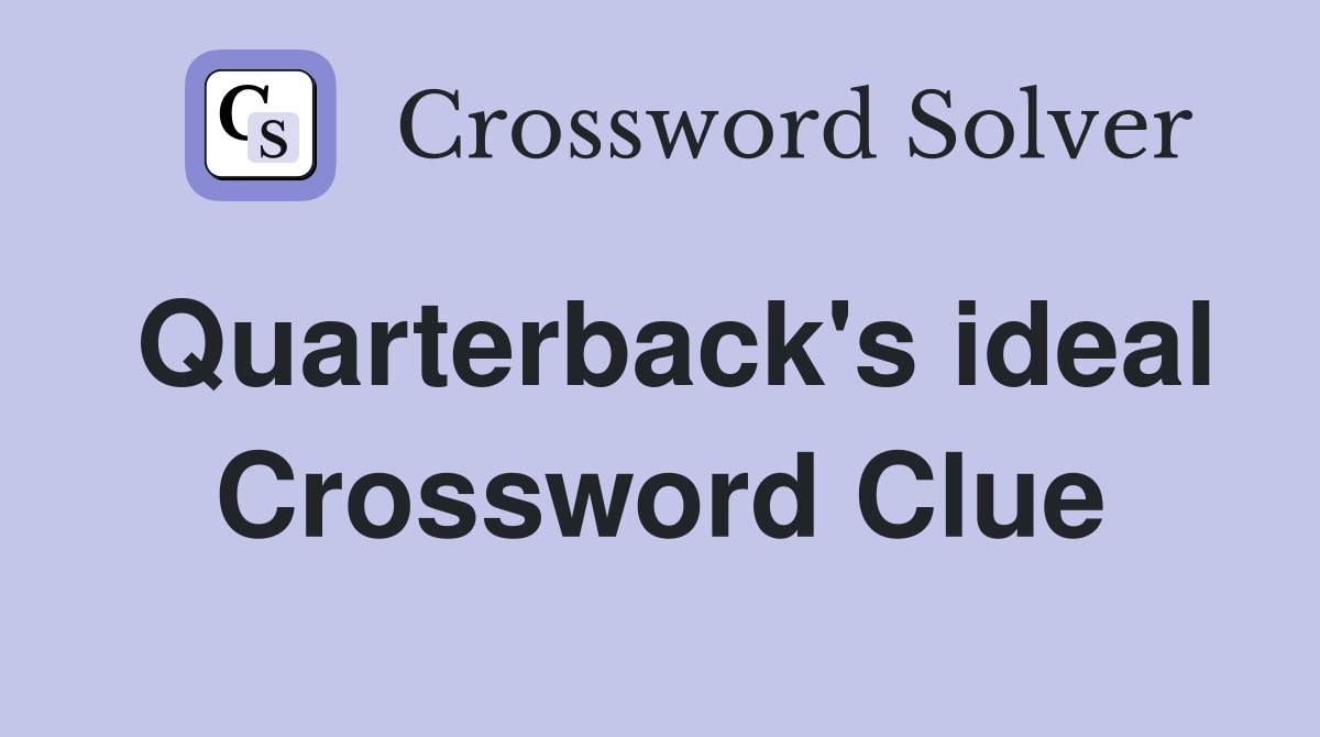 Quarterback's ideal Crossword Clue
