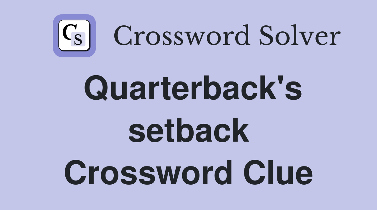Quarterback's setback Crossword Clue