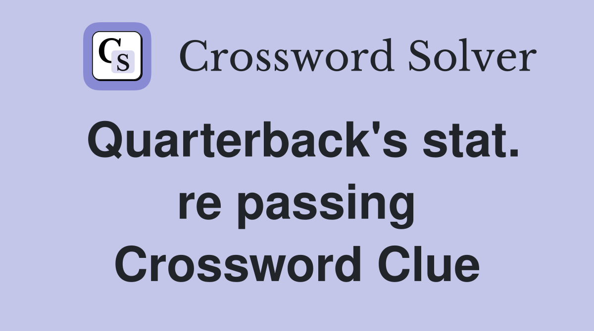 Quarterback's stat. re passing Crossword Clue