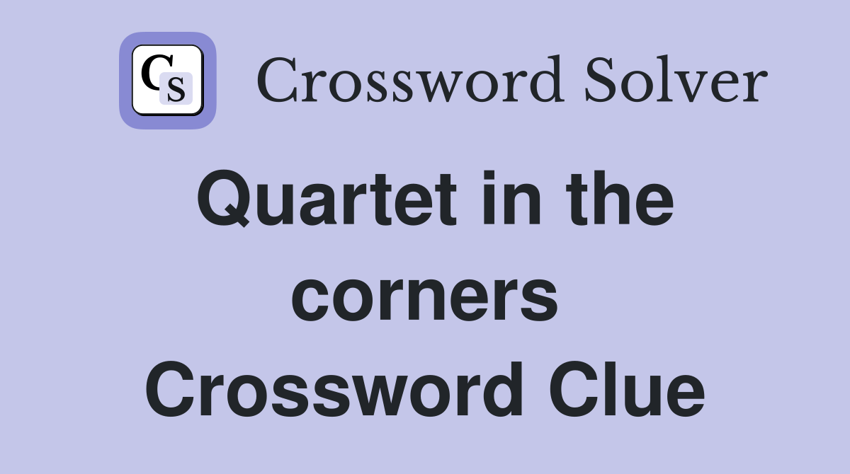 Quartet in the corners Crossword Clue