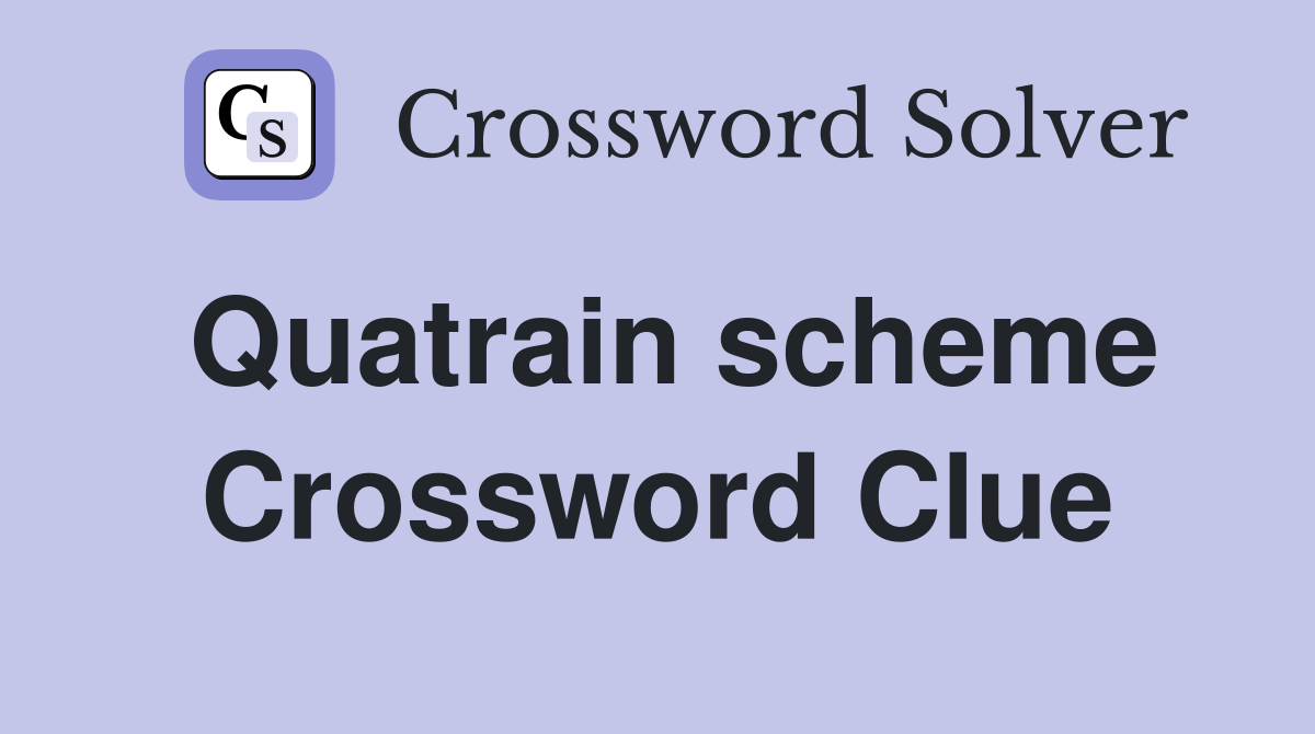 Quatrain scheme Crossword Clue