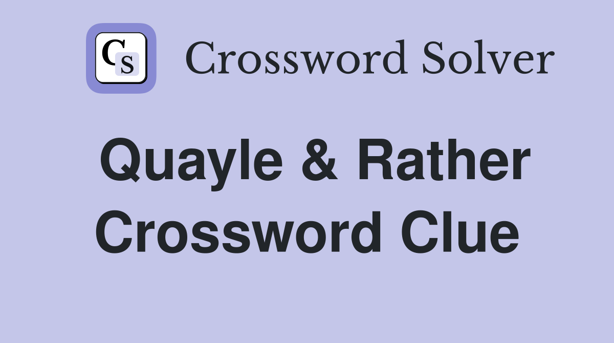 Quayle & Rather Crossword Clue