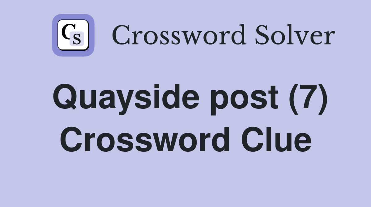 Quayside post (7) Crossword Clue