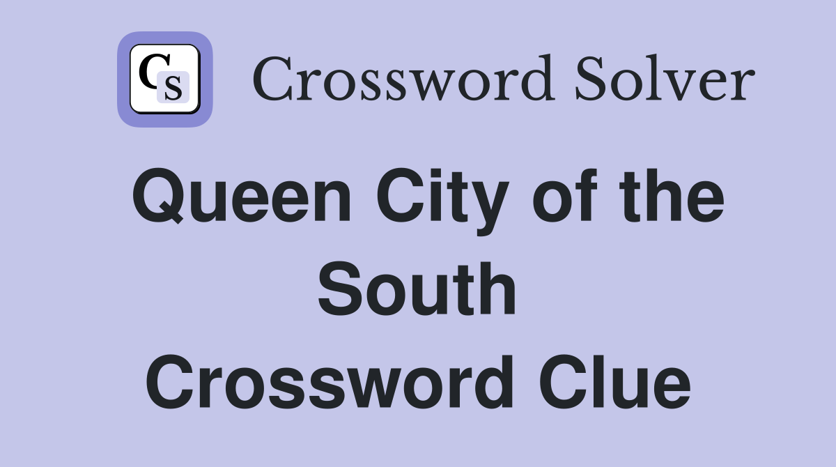 Queen City of the South Crossword Clue