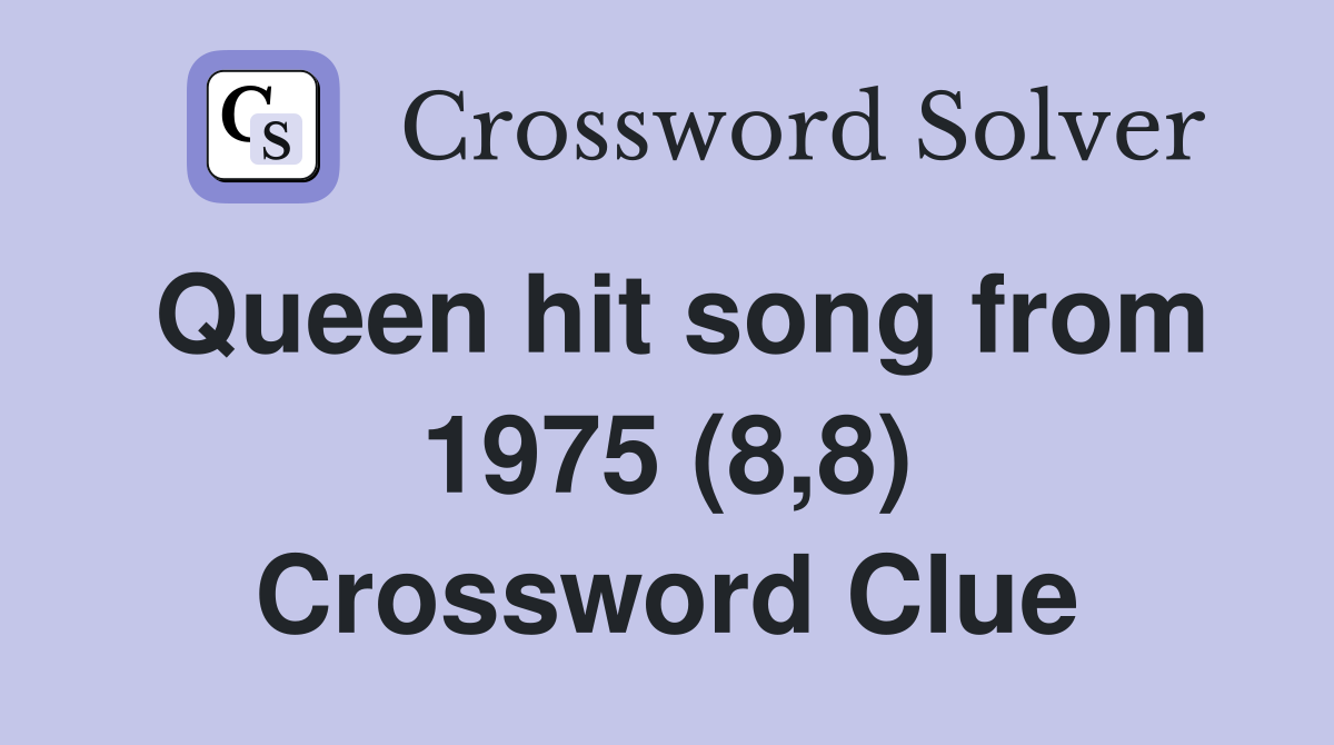Queen hit song from 1975 (8,8) Crossword Clue