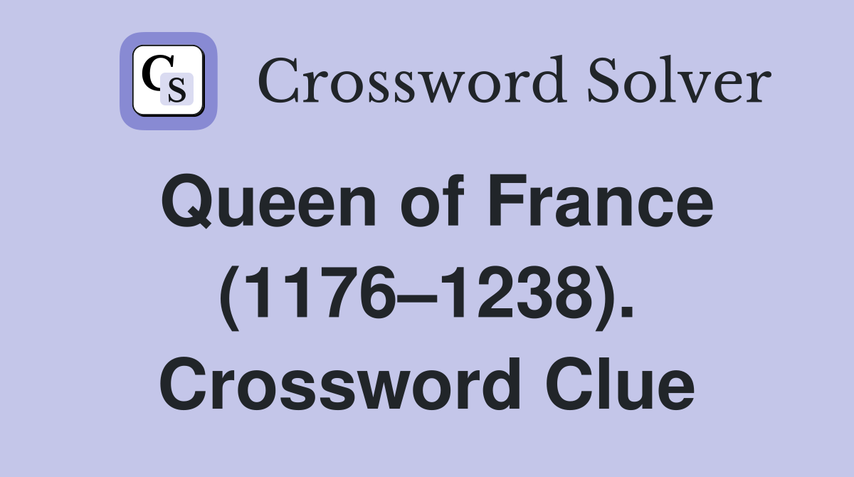 Queen of France (1176–1238). Crossword Clue