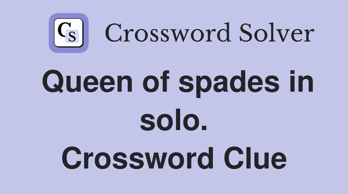 Queen of spades in solo. Crossword Clue