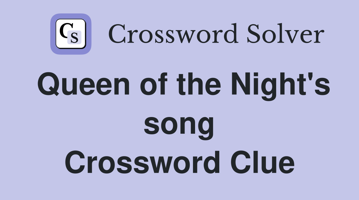 Queen of the Night's song Crossword Clue