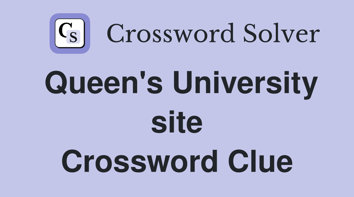 Queen's University site Crossword Clue