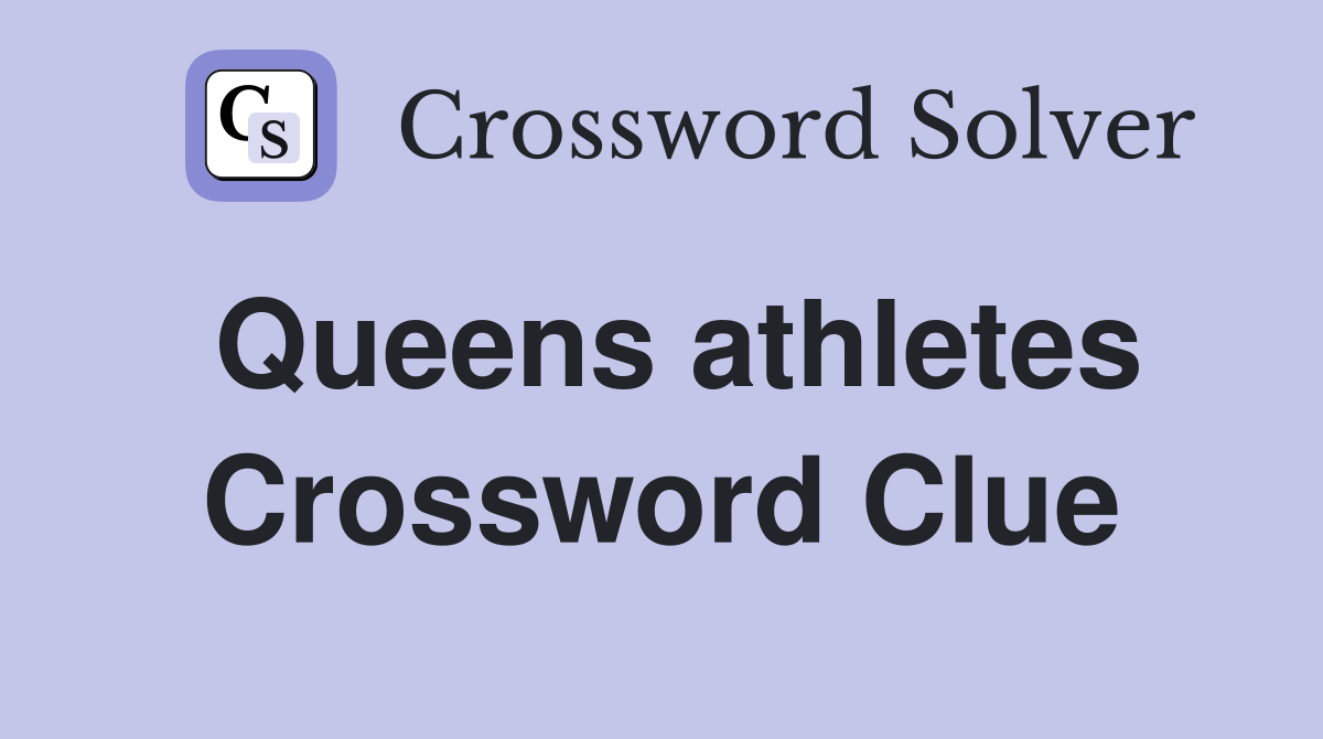 Queens athletes Crossword Clue