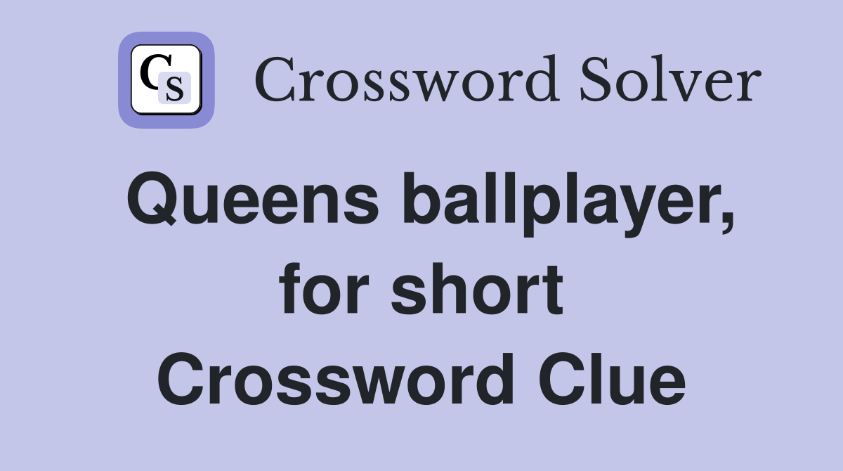 Queens ballplayer, for short Crossword Clue