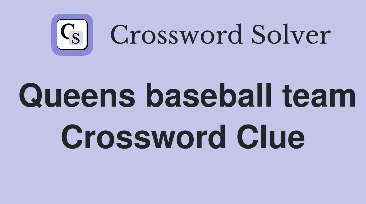 Queens baseball team Crossword Clue