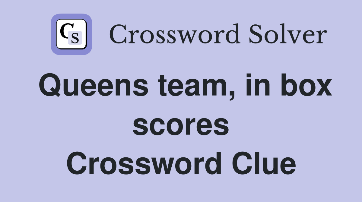 Queens team, in box scores Crossword Clue