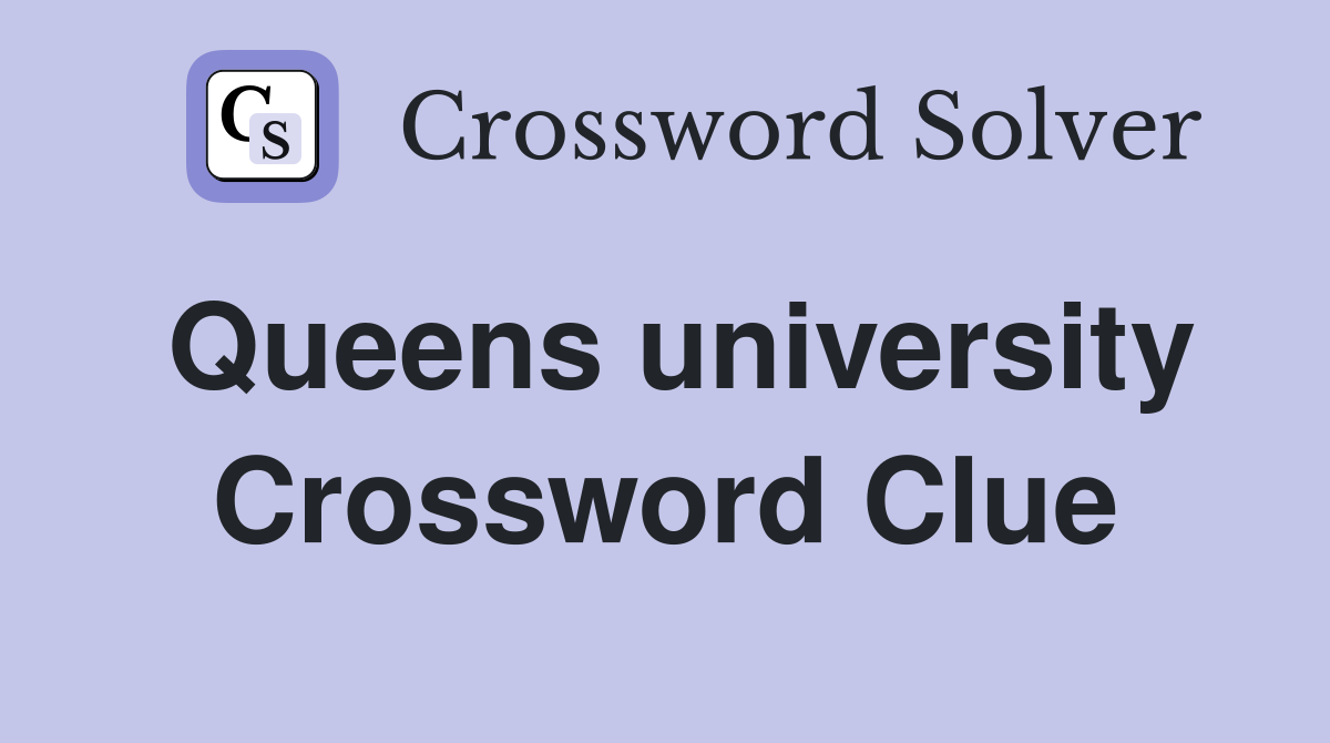 Queens university Crossword Clue