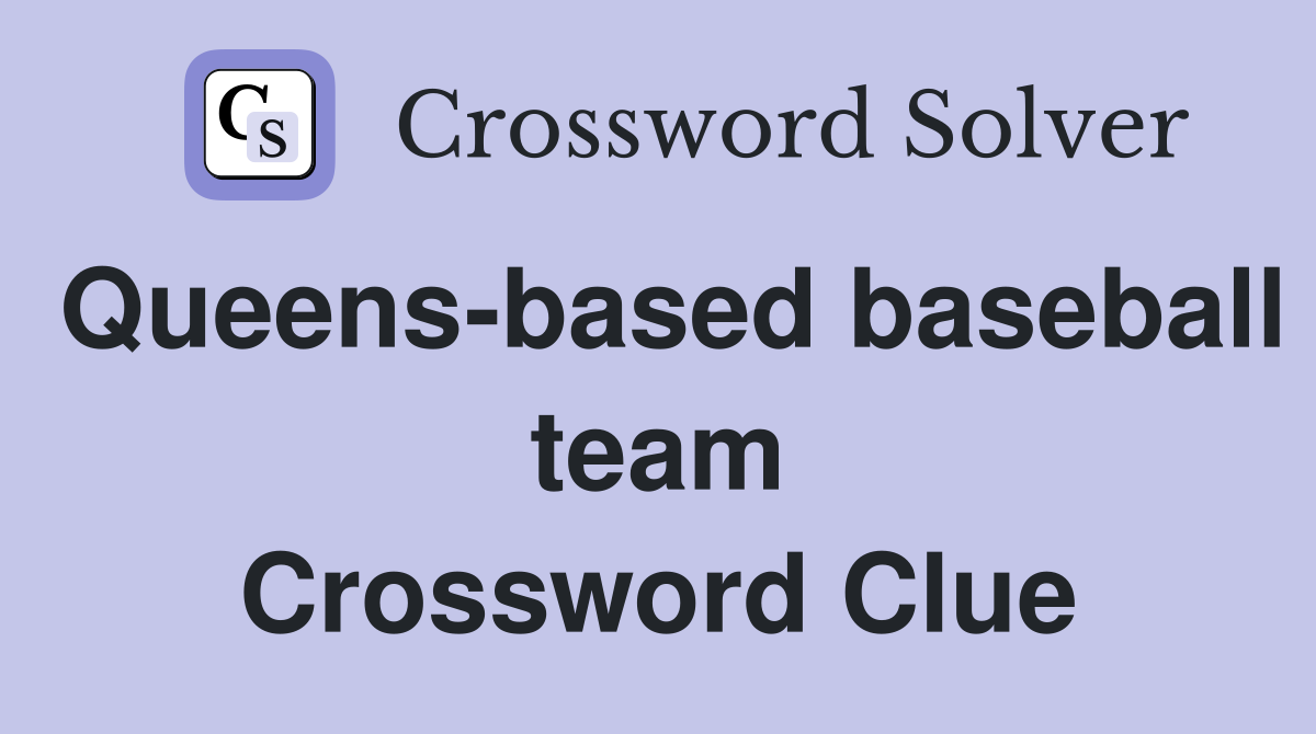Queens-based baseball team Crossword Clue