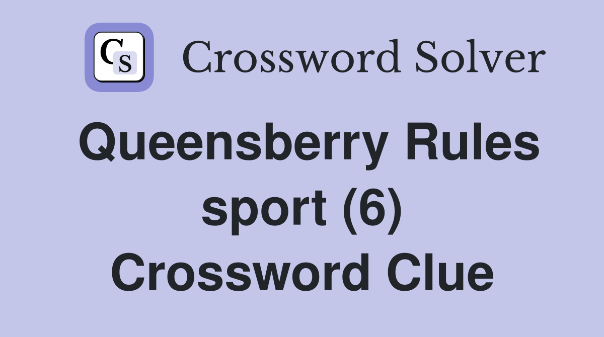 Queensberry Rules sport (6) Crossword Clue