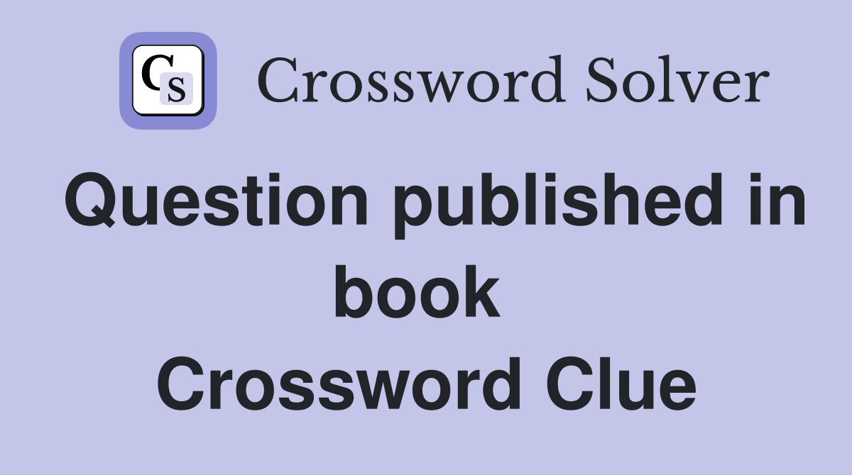 Question published in book  Crossword Clue