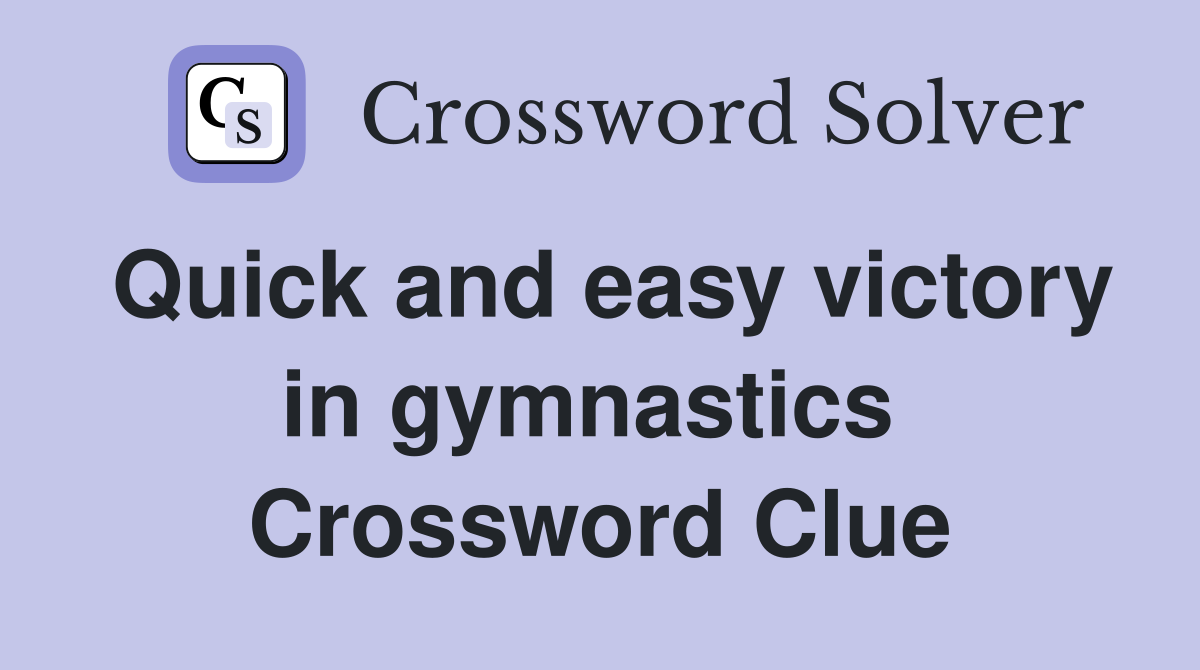 Quick and easy victory in gymnastics  Crossword Clue