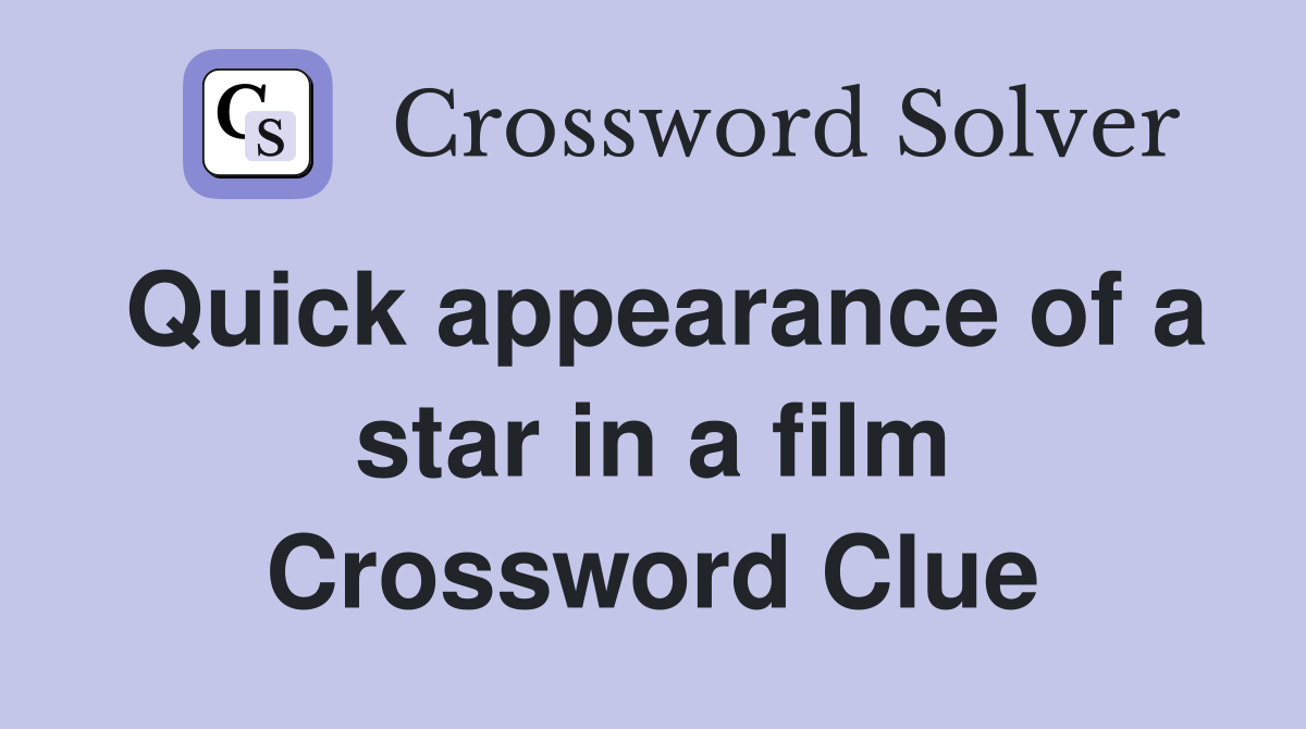 Quick appearance of a star in a film Crossword Clue