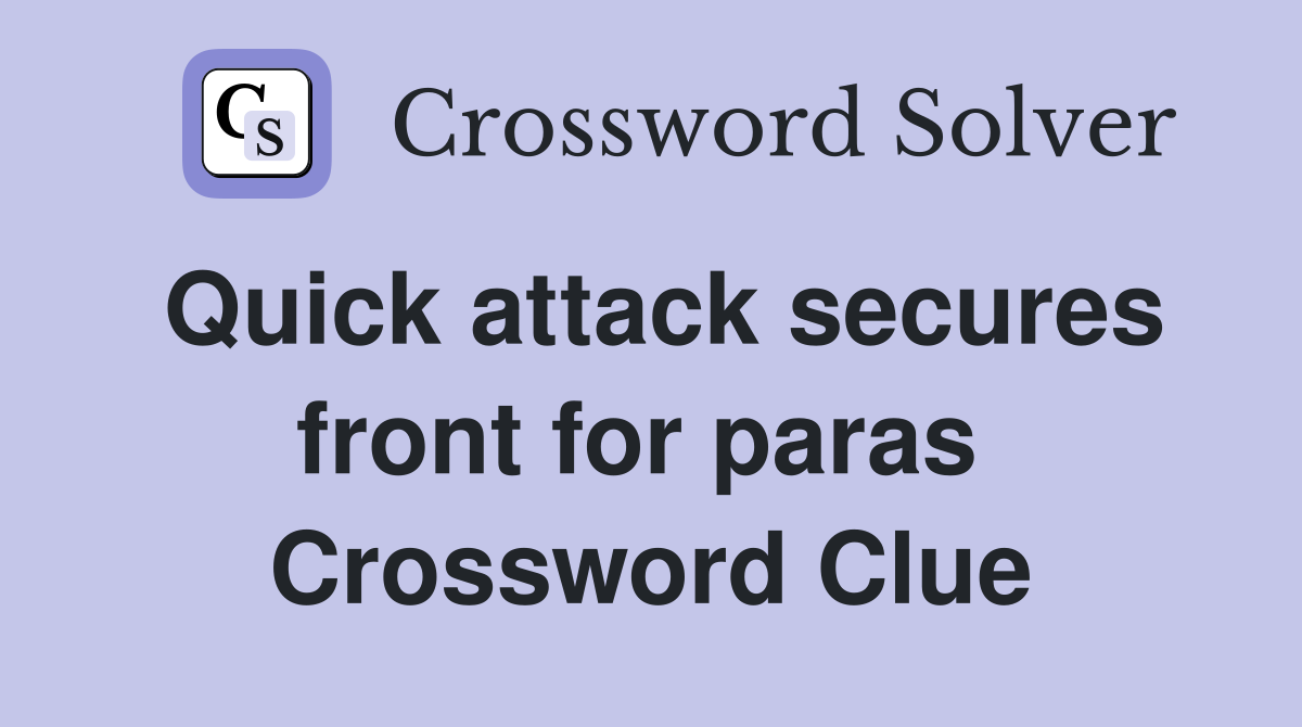 Quick attack secures front for paras  Crossword Clue