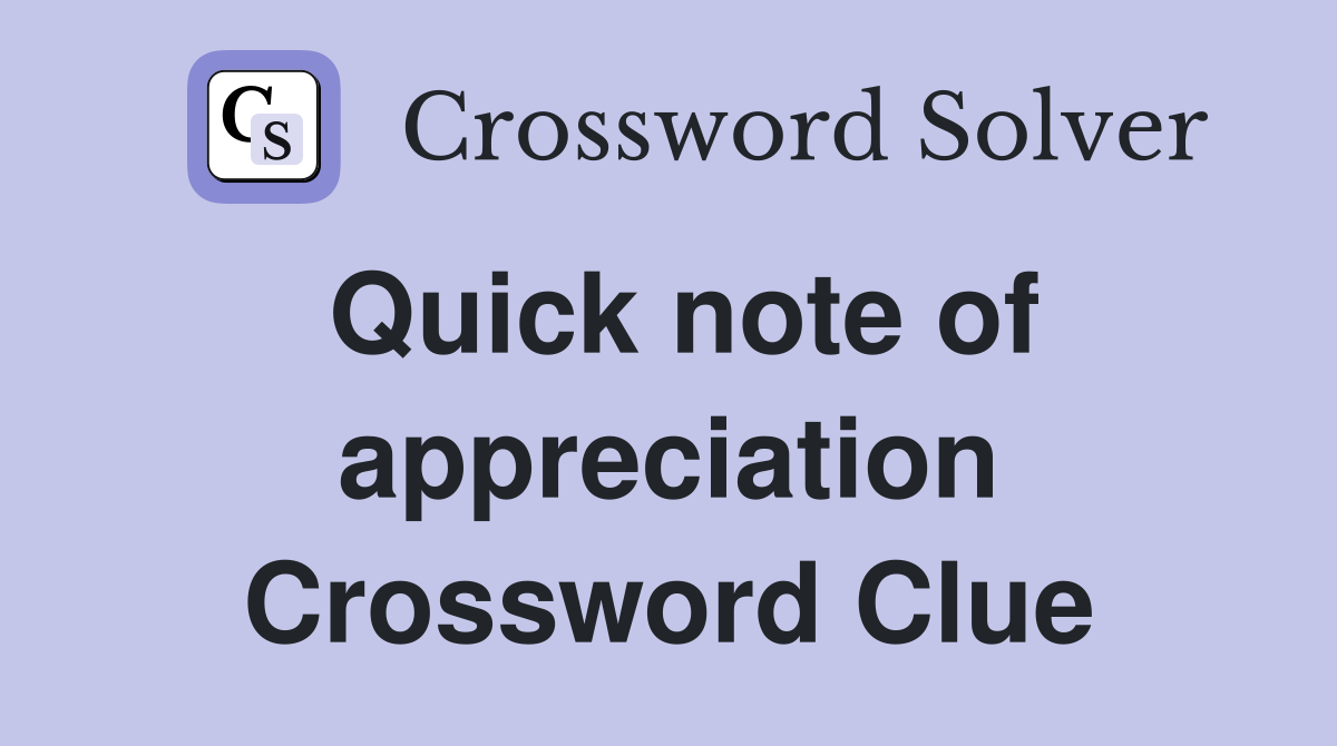 Quick note of appreciation Crossword Clue