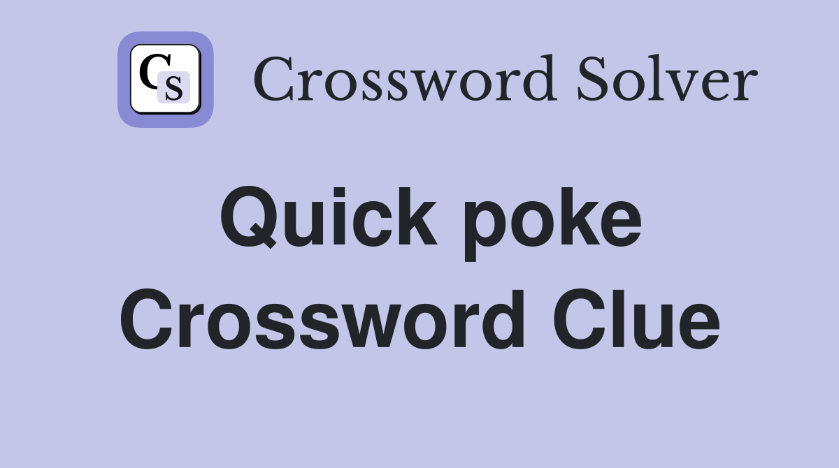 Quick poke Crossword Clue