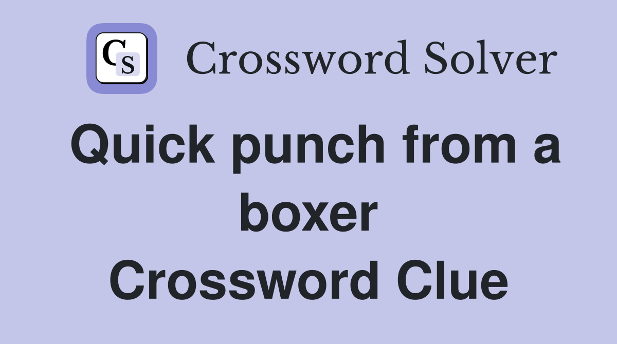 Quick punch from a boxer Crossword Clue