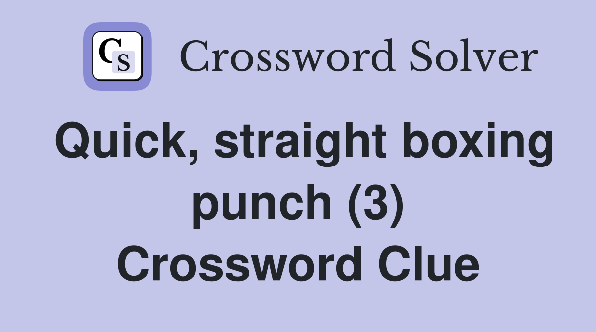 Quick, straight boxing punch (3) Crossword Clue