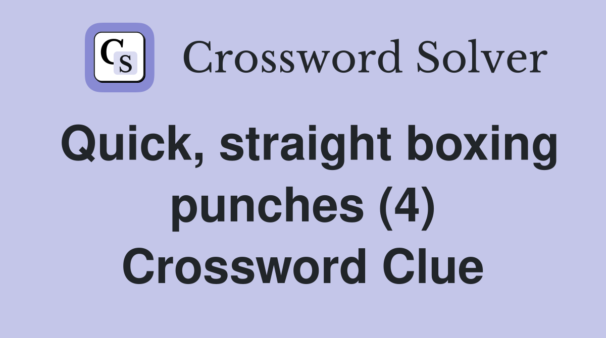 Quick, straight boxing punches (4) Crossword Clue