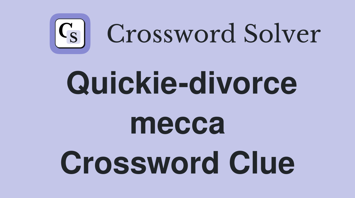 Quickie-divorce mecca Crossword Clue