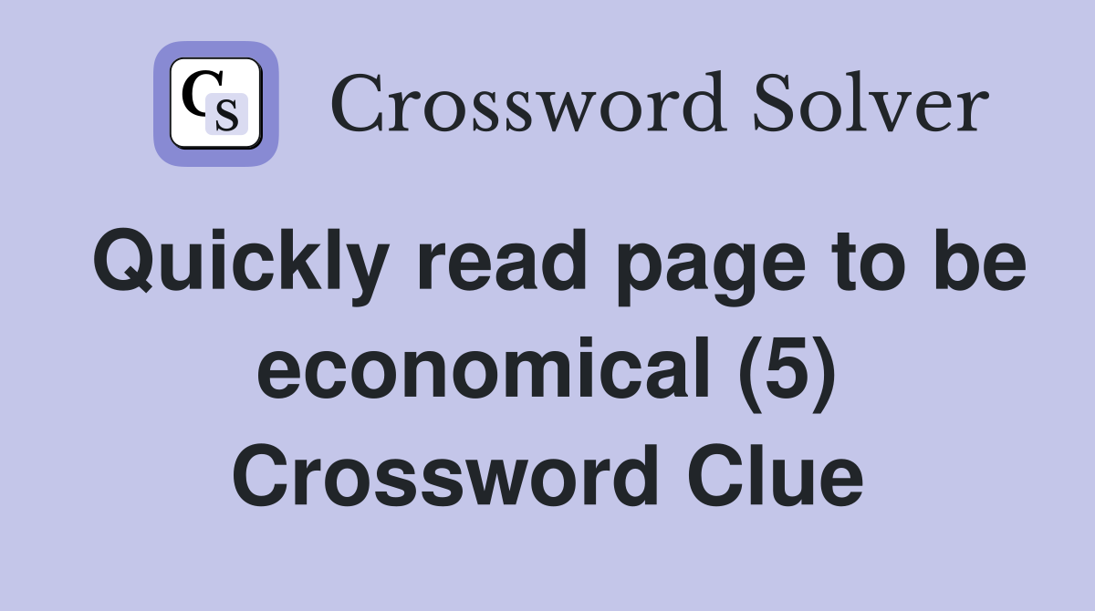 Quickly read page to be economical (5) Crossword Clue