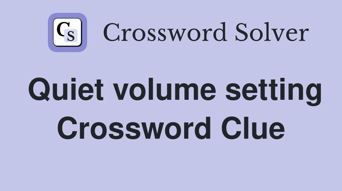 Quiet volume setting Crossword Clue