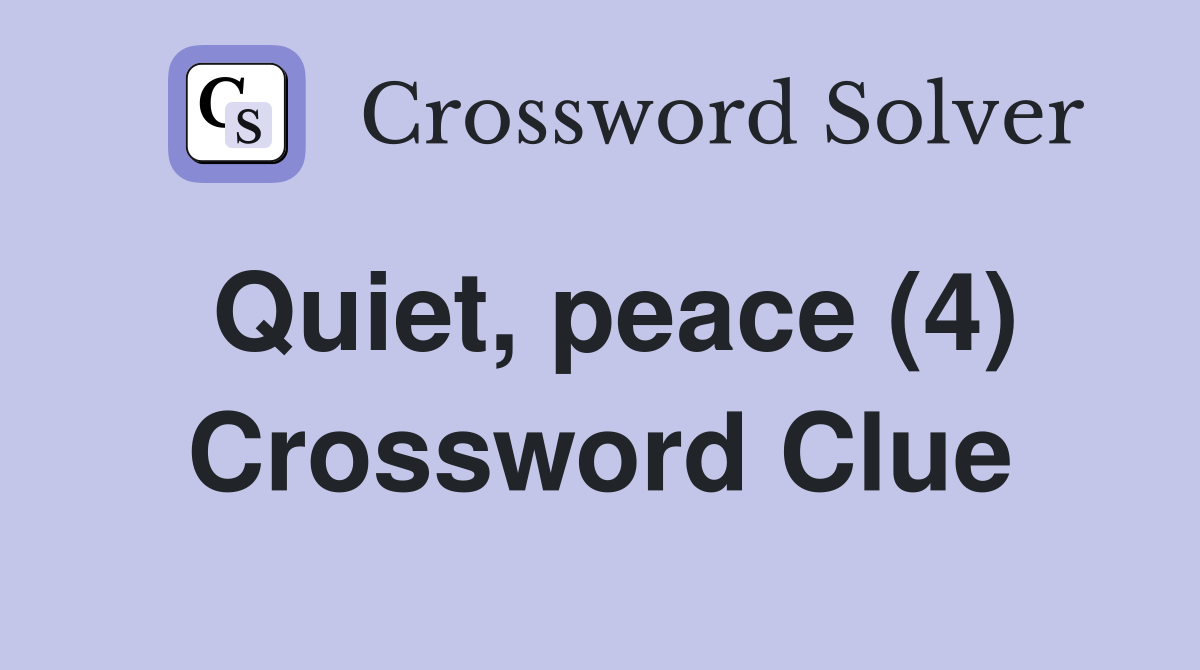 Quiet, peace (4) Crossword Clue
