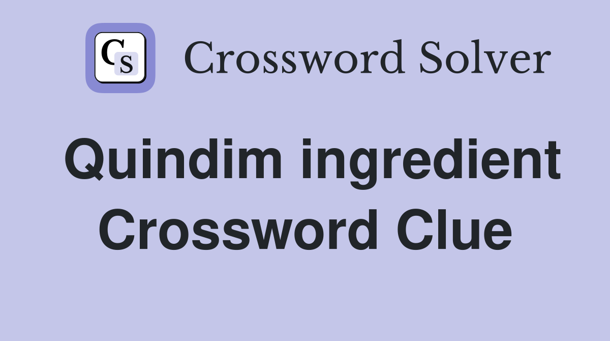 Quindim ingredient Crossword Clue
