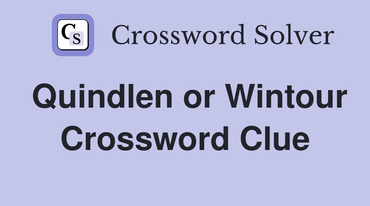 Quindlen or Wintour Crossword Clue