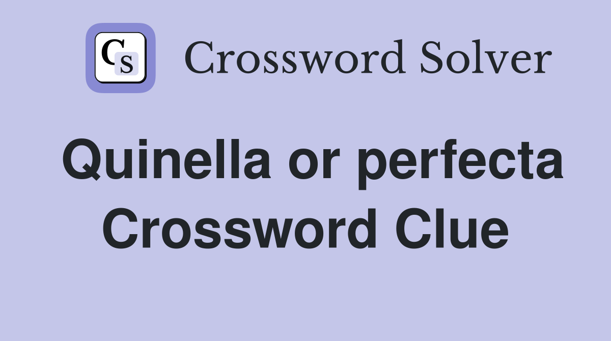 Quinella or perfecta Crossword Clue