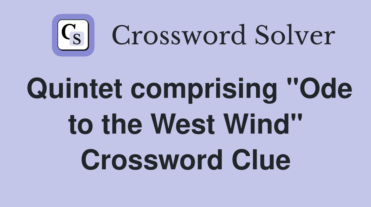 Quintet comprising "Ode to the West Wind" Crossword Clue