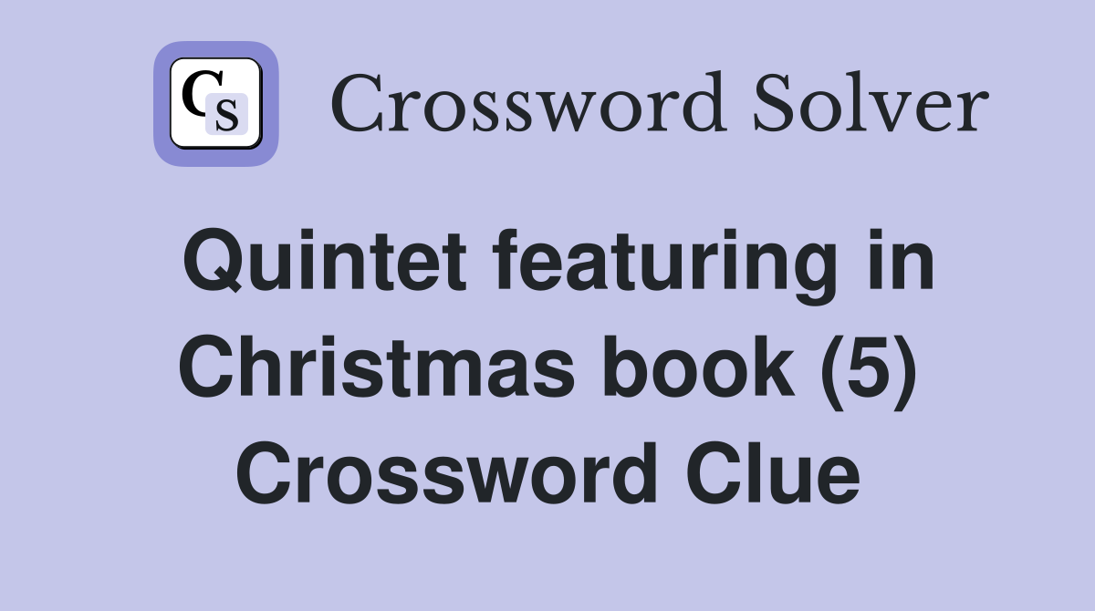 Quintet featuring in Christmas book (5) Crossword Clue