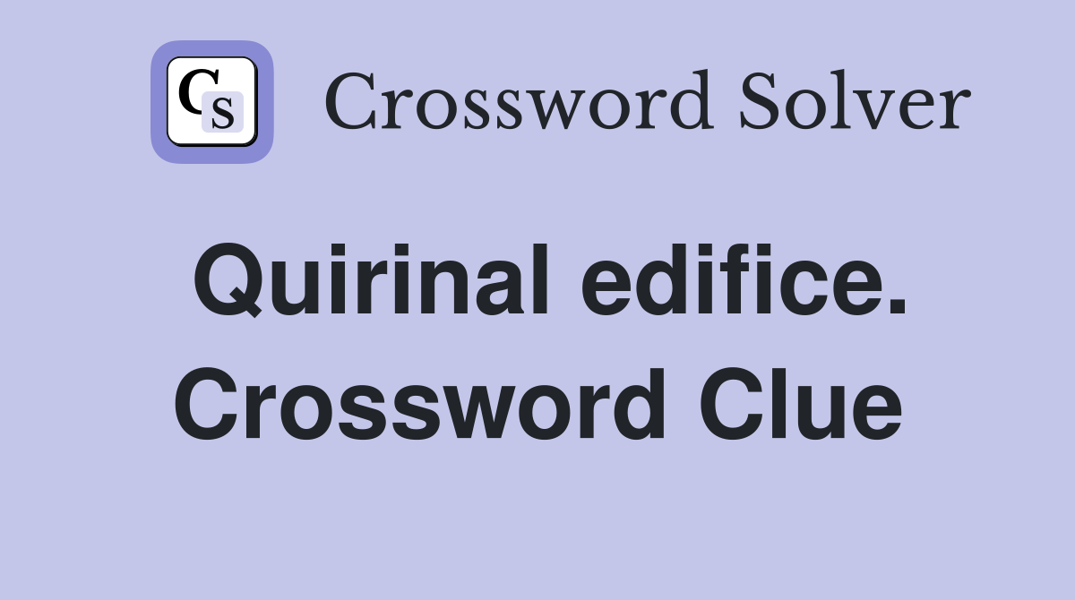 Quirinal edifice. Crossword Clue