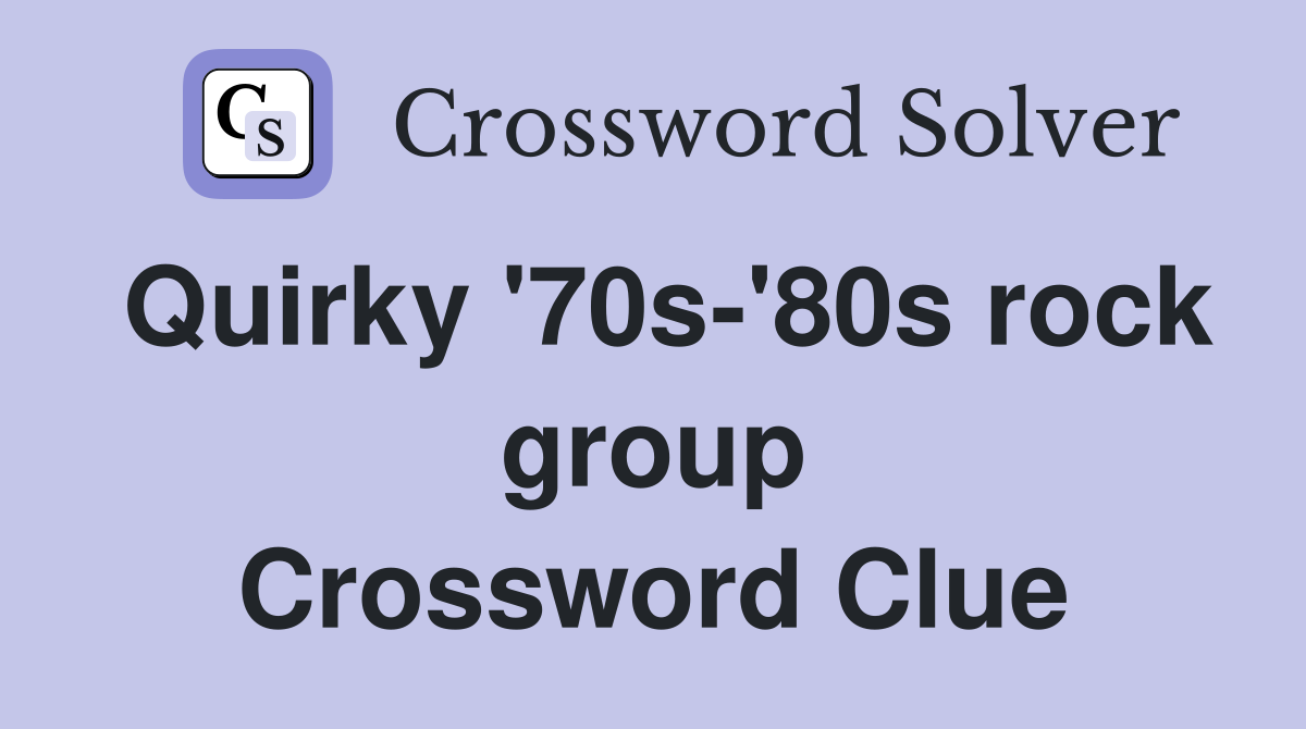 Quirky '70s-'80s rock group Crossword Clue
