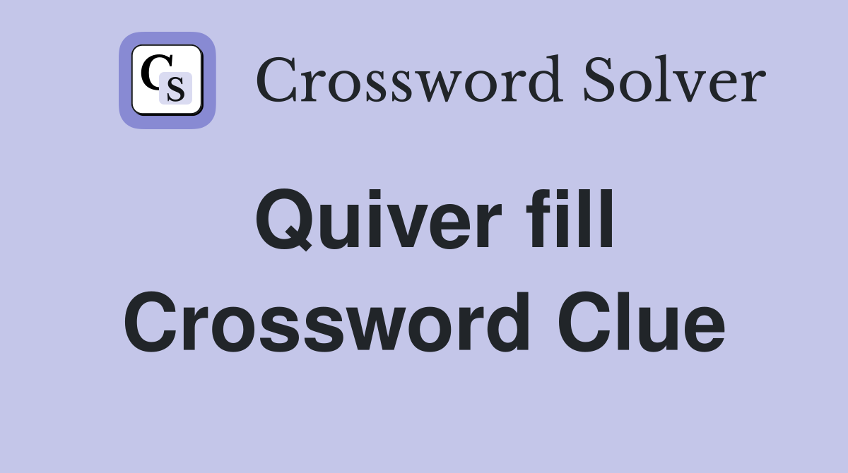 Quiver fill Crossword Clue