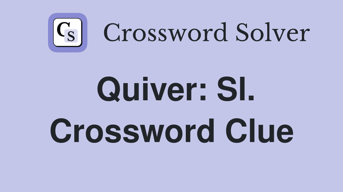 Quiver: Sl. Crossword Clue