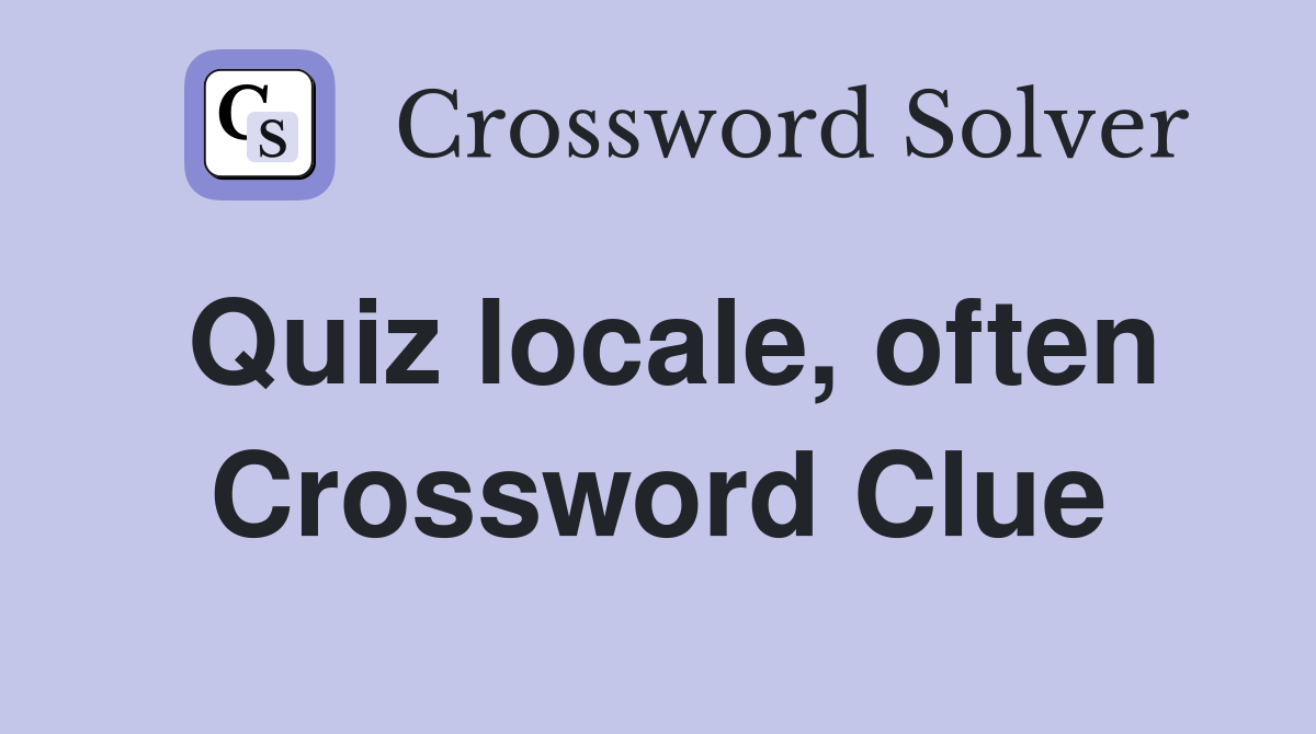 Quiz locale, often Crossword Clue