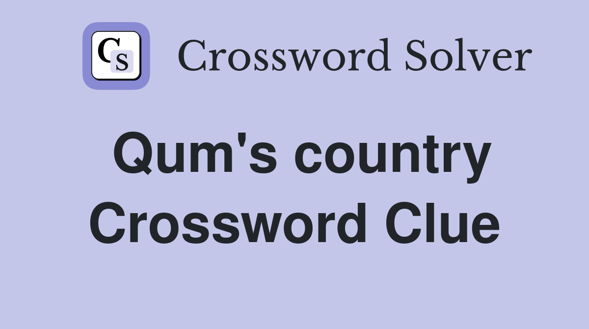 Qum's country Crossword Clue