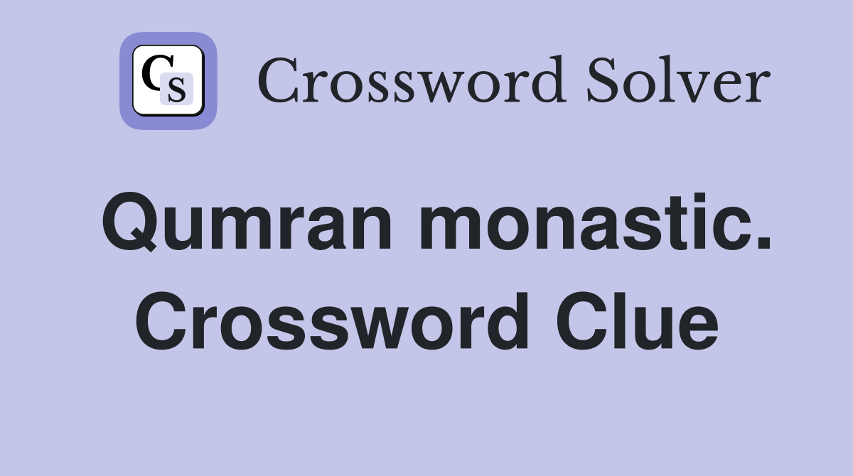 Qumran monastic. Crossword Clue