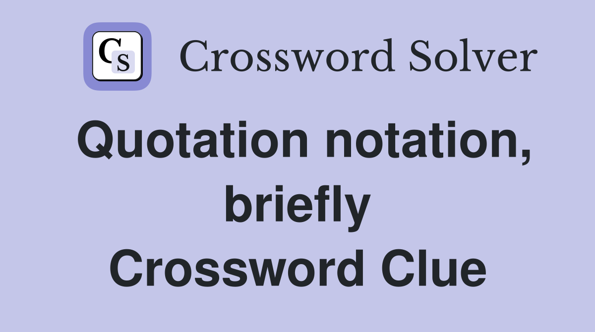 Quotation notation, briefly Crossword Clue
