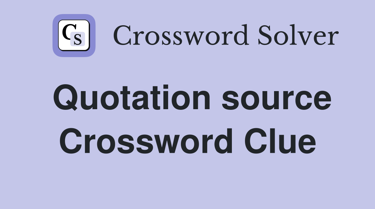 Quotation source Crossword Clue