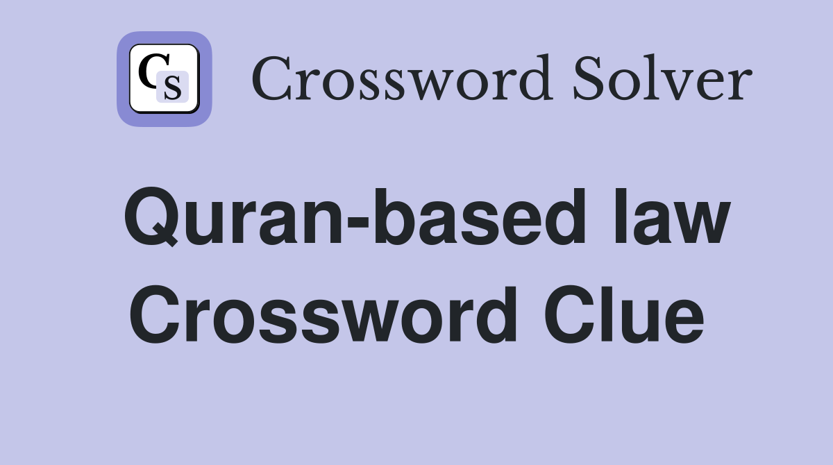 Quran-based law Crossword Clue