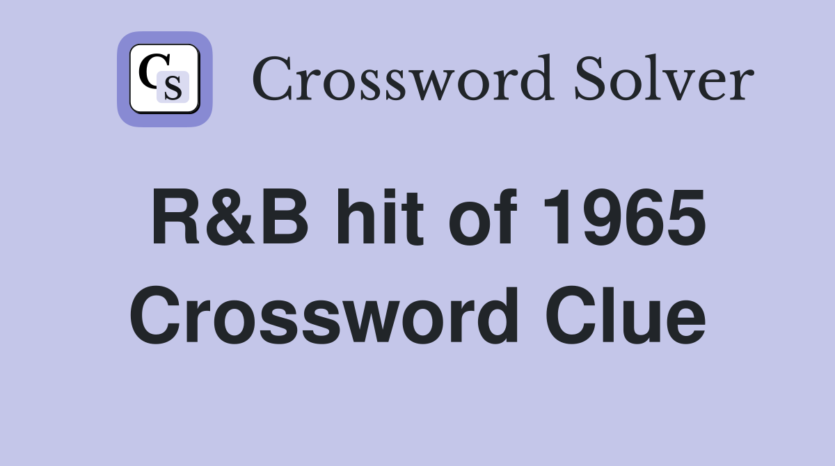R&B hit of 1965 Crossword Clue